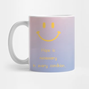 Hope is necessary in every condition,pastel-toned background,Cute character Mug
